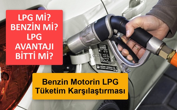 Benzin Motorin LPG Tüketim Karşılaştırması.