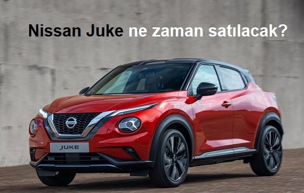 Nissan Juke ne zaman satılacak?