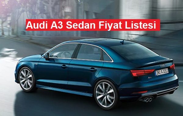 Audi A3 Sedan Fiyat Listesi