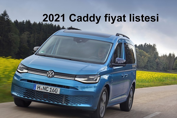 2021 Caddy Fiyat Listesi 2021 Vw Caddy Fiyat Listesi Nasil