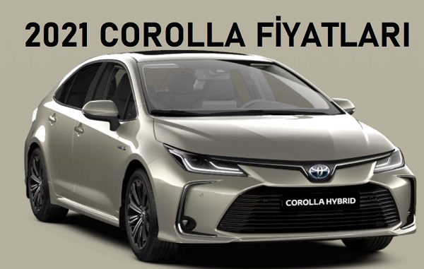 2021 Toyota Corolla fiyatları.