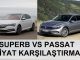 Passat Superb fiyat karşılaştırması.