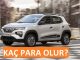 2021 Dacia Spring fiyatı.