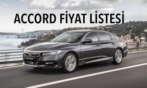 2021 Accord fiyat listesi Türkiye