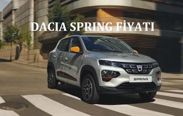 Dacia Spring fiyat listesi Dacia Spring fiyat listesi