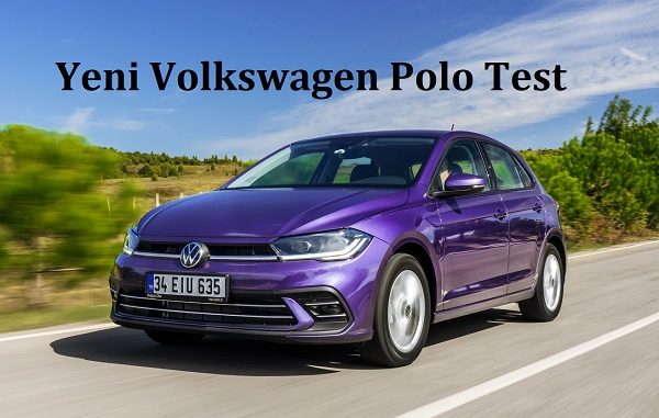 Yeni Volkswagen Polo Test