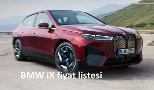 BMW iX fiyat listesi.