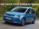 Volkswagen Caddy fiyat karşılaştırması 2021.