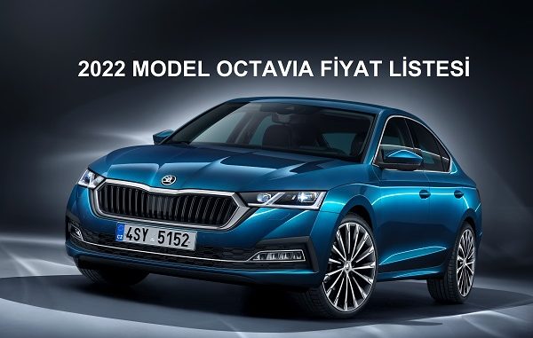 2022 model Octavia fiyat listesi.