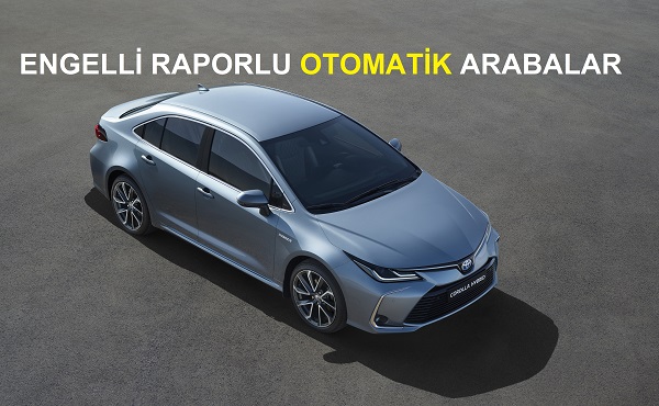 2022 model engelli raporlu arabalar