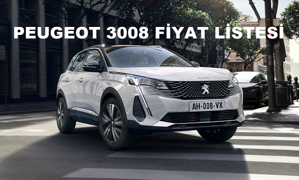 Peugeot 3008 fiyat zamlandı 2022.