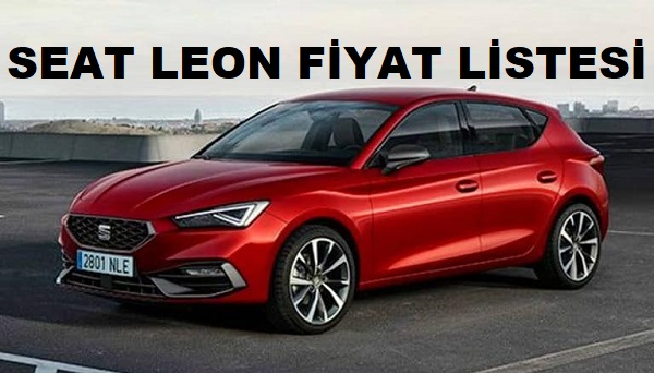 2022 Seat Leon Fiyat Listesi.