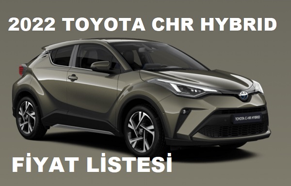 2022 Toyota CHR Hybrid fiyatı. 2022 Hybrid CHR. 0 km Toyota CHR.