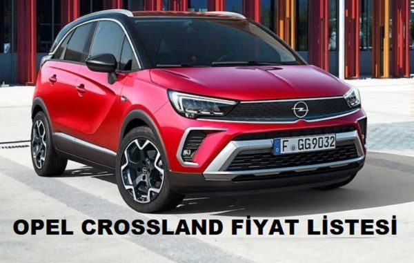 2022 Opel Crossland fiyat listesi