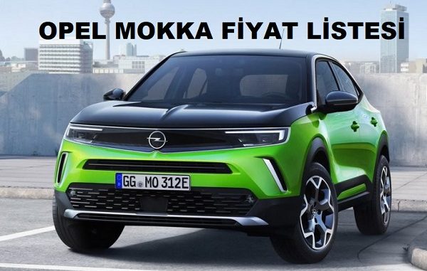 2022 Opel Mokka Fiyat Listesi