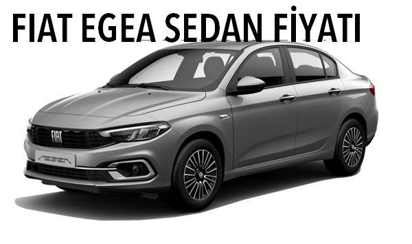 Fiat Egea Sedan fiyatı Mart.