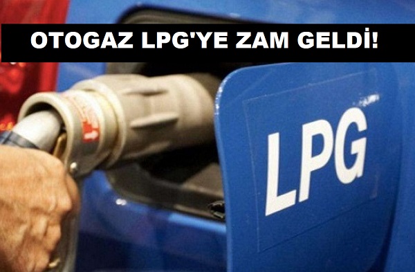 Otogaz LPG zammı Mart 2022