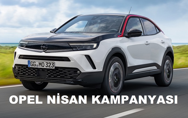 2022 Opel Kampanyası Nisan.