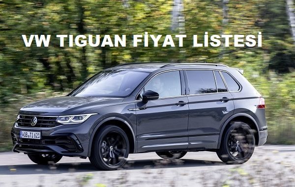 2022 Volkswagen Tiguan fiyat listesi.