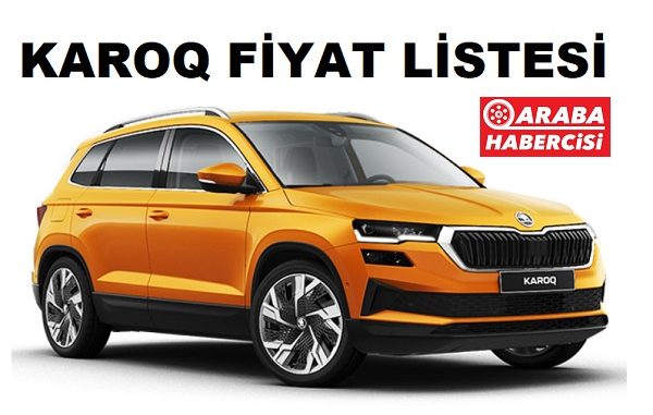 Yeni Skoda Karoq fiyat listesi