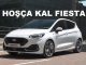 Ford Fiesta üretimi bitiyor 2023.