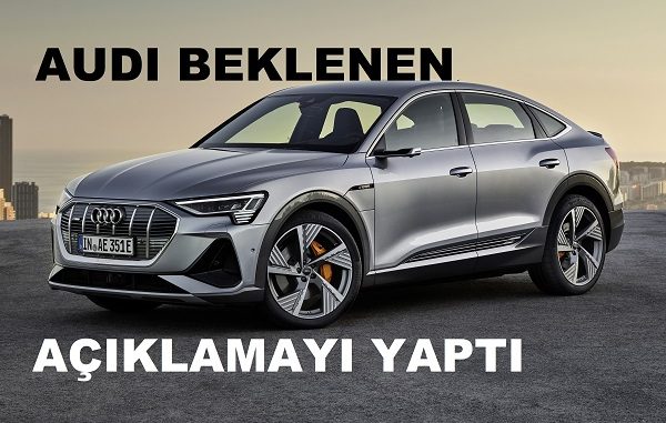 Audi e tron fiyatları 2022.