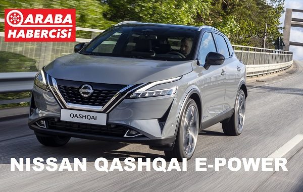 Nissan Qashqai Elektrikli e Power