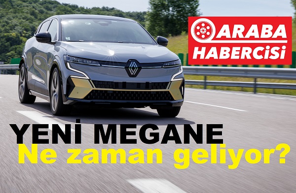 Yeni Renault Megane ne zaman gelecek