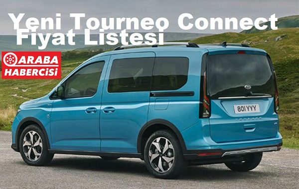 Yeni Ford Tourneo Connect fiyat listesi