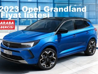 2023 Araba Fiyatları Opel Grandland