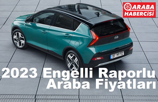 2023 Engelli Raporlu Araba fiyatları