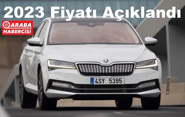 2023 model Skoda Superb fiyat listesi