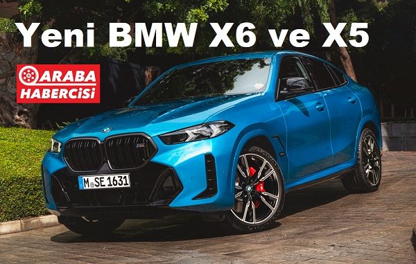 Yeni BMW X5 ve BMW X6.