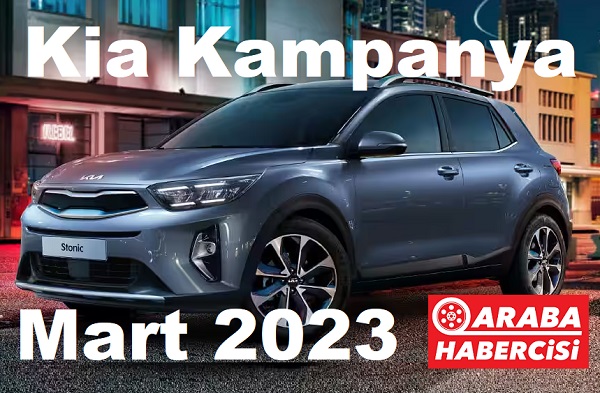 2023 Kia Kampanya Detayları Mart