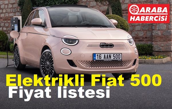 Fiat 500 Elektrikli Fiyat Listesi