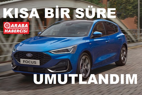 Ford üretimi bitecek modeller 2023