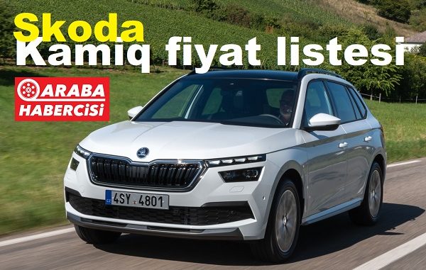 Skoda Kamiq fiyat listesi Mart 2023.