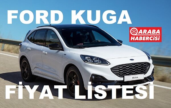 Ford Kuga Fiyat Listesi Nisan 2023