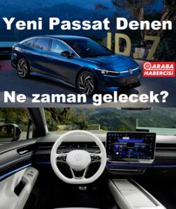 Volkswagen ID7 ne zaman geliyor