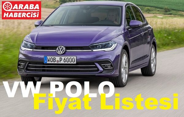 Volkswagen Polo Fiyat Listesi Nisan 2023.