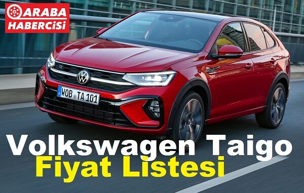 Volkswagen Taigo Fiyat Listesi Nisan 2023