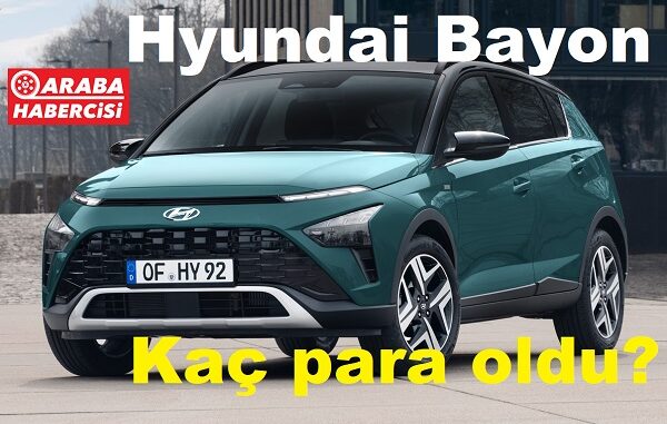 Hyundai Bayon Fiyat Listesi Mayıs 2023.