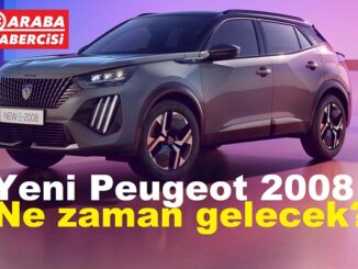 Yeni Peugeot 2008 ne zaman gelecek?