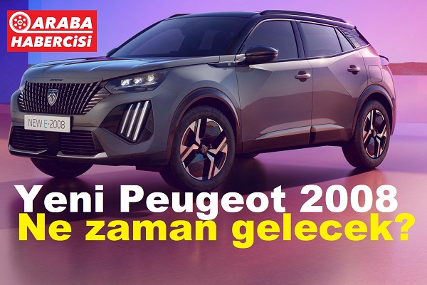 Yeni Peugeot 2008 ne zaman gelecek?
