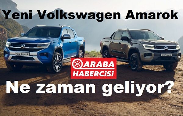 Yeni Volkswagen Amarok Ne Zaman Geliyor