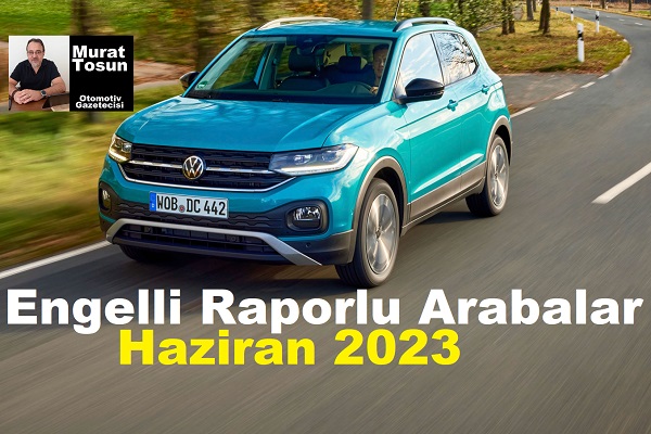 Engelli Raporlu Arabalar Haziran 2023