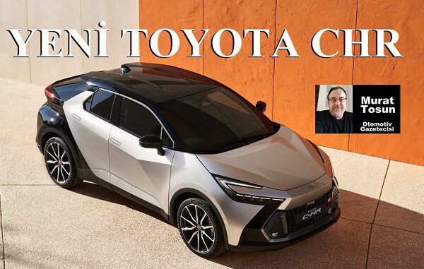 Yeni Toyota CHR ne zaman gelecek?
