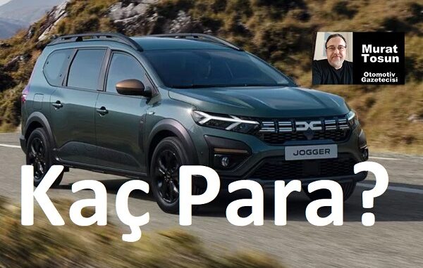 Dacia Jogger Fiyat Listesi Temmuz 2023.