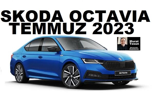 Skoda Octavia Temmuz 2023 Fiyat Listesi.