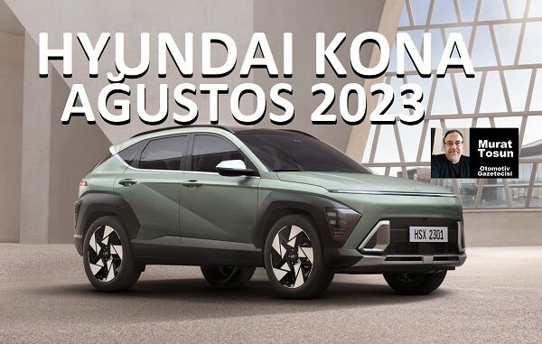 Hyundai Kona Fiyat Listesi Ağustos 2023.